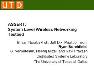 ASSERT System Level Wireless Networking Testbed Ehsan Nourbakhsh
