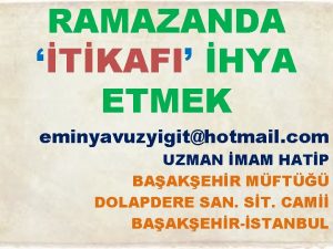 RAMAZANDA TKAFI HYA ETMEK eminyavuzyigithotmail com UZMAN MAM