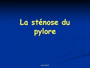 La stnose du pylore jamil AMHIS Gnralits n