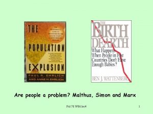 Are people a problem Malthus Simon and Marx