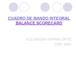 CUADRO DE MANDO INTEGRAL BALANCE SCORECARD ALEXANDRA OSPINA