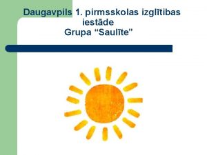Daugavpils 1 pirmsskolas izgltibas iestde Grupa Saulte Aprlis