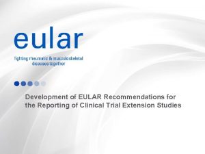 Development of EULAR Recommendations for the Reporting of