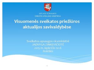 Visuomens sveikatos prieiros aktualijos savivaldybse Sveikatos apsaugos viceministr