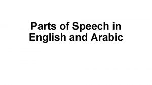 Parts of Speech in English and Arabic English