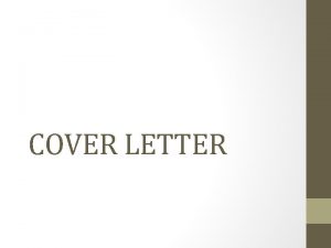 COVER LETTER Tailor your cover letter Research the