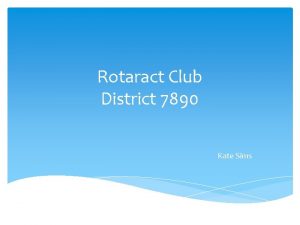 Rotaract Club District 7890 Kate Sims The Vision