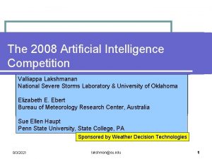 The 2008 Artificial Intelligence Competition Valliappa Lakshmanan National