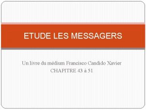 ETUDE LES MESSAGERS Un livre du mdium Francisco