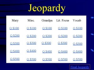 Jeopardy Mary Misc Grandpa Lit Focus Vocab Q