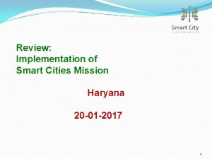 Review Implementation of Smart Cities Mission Haryana 20