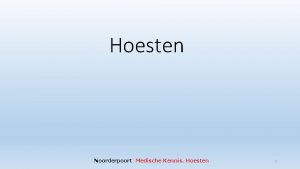 Hoesten Noorderpoort Medische Kennis Hoesten 1 Wat is