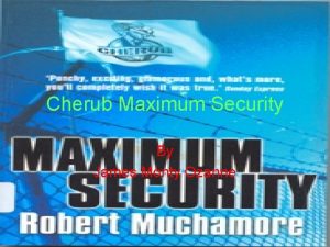 Cherub Maximum Security By James Monty Ozanne Mission