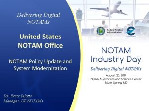 Delivering Digital NOTAMs United States NOTAM Office NOTAM