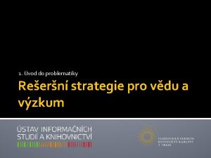 1 vod do problematiky Reern strategie pro vdu