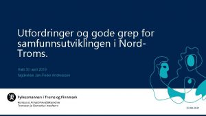 Utfordringer og gode grep for samfunnsutviklingen i Nord