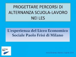 PROGETTARE PERCORSI DI ALTERNANZA SCUOLALAVORO NEI LES Lesperienza