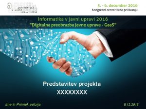 Predstavitev projekta XXXX Ime in Priimek avtorja 5