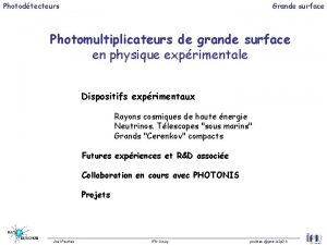 Photodtecteurs Grande surface Photomultiplicateurs de grande surface en