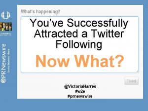 Youve Successfully Attracted a Twitter Following Now What