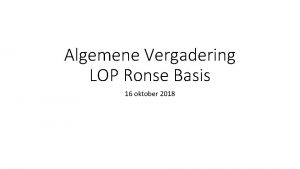 Algemene Vergadering LOP Ronse Basis 16 oktober 2018