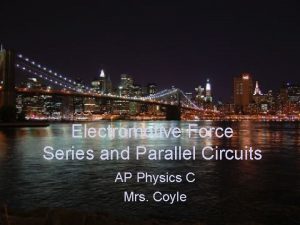 Electromotive Force Series and Parallel Circuits AP Physics