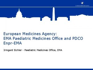 European Medicines Agency EMA Paediatric Medicines Office and