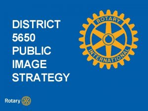 DISTRICT 5650 PUBLIC IMAGE STRATEGY HOMEWORK RI Surveyed