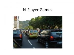 NPlayer Games Symmetric Nperson games A symmetric Nperson