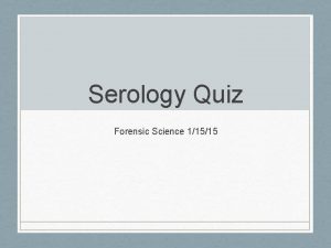 Serology Quiz Forensic Science 11515 Drill Phone in