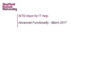 SITS Vision for IT Help Advanced Functionality March