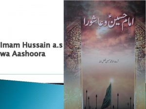 Imam Hussain a s wa Aashoora Information about