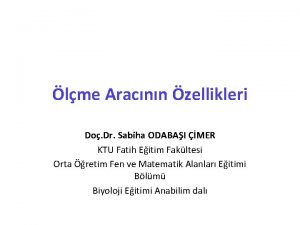 lme Aracnn zellikleri Do Dr Sabiha ODABAI MER