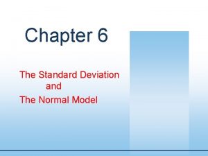 Chapter 6 The Standard Deviation and The Normal