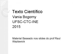 Texto Cientfico Vania Bogorny UFSCCTCINE 2015 Material Baseado