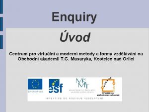 Enquiry vod Centrum pro virtuln a modern metody