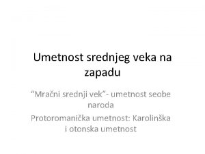 Umetnost srednjeg veka na zapadu Mrani srednji vek