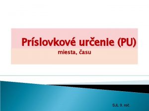 Prslovkov urenie PU miesta asu SJL 9 ro