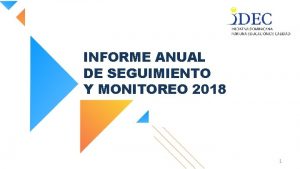 INFORME ANUAL DE SEGUIMIENTO Y MONITOREO 2018 1