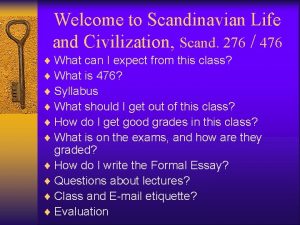 Welcome to Scandinavian Life and Civilization Scand 276