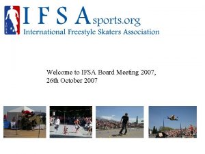 Welcome to IFSA Board Meeting 2007 26 th
