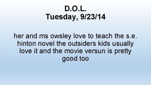 D O L Tuesday 92314 her and ms