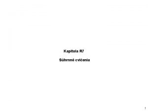 Kapitola R 7 Shrnn cvienia 1 1 2