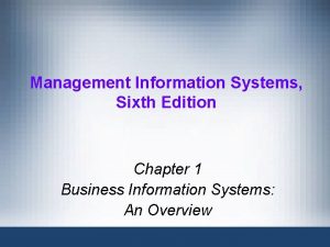 Management Information Systems Sixth Edition Chapter 1 Business