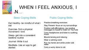 WHEN I FEEL ANXIOUS I CAN Basic Coping