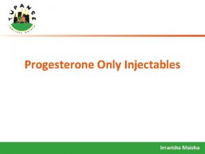 Progesterone Only Injectables Imarisha Maisha What it is