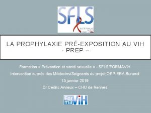 LA PROPHYLAXIE PREXPOSITION AU VIH PREP Formation Prvention