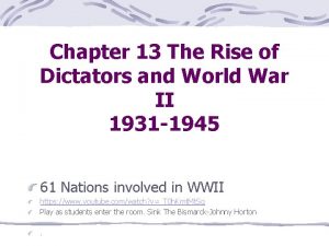 Chapter 13 The Rise of Dictators and World