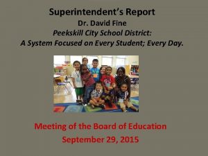 Superintendents Report Dr David Fine Peekskill City School