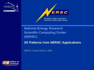 National Energy Research Scientific Computing Center NERSC IO